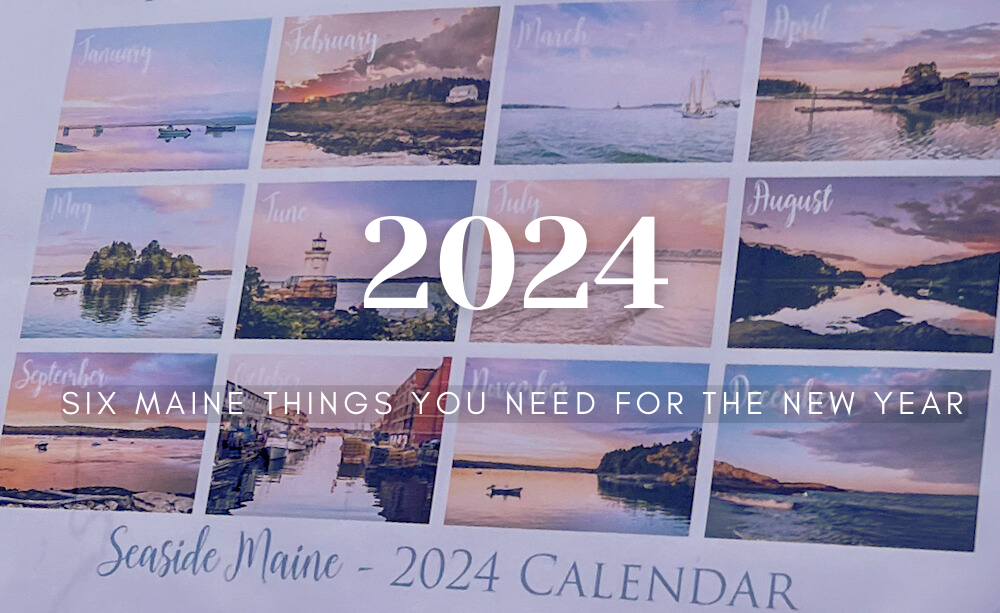 6 Maine things you need for 2024